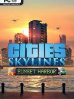 Cities Skylines Sunset Harbor PC 2020, La Emoción y las dificultades de crear y mantener una Ciudad Real