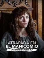 Atrapada en el Manicomio: La Historia de Nellie Bly 2019 en 720p, 1080p Español Latino
