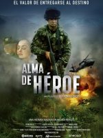 Alma de Héroe 2019 en 720p, 1080p Español Latino