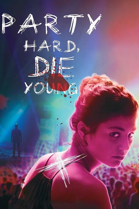 Party Hard, Die Young cartel poster cover