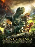 Dino King Viaje a la Montaña de Fuego 2019 en 720p, 1080p Español Latino