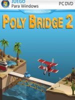 Poly Bridge 2 PC 2020, El aclamado simulador de construcción de puentes ha vuelto y mejor que nunca!